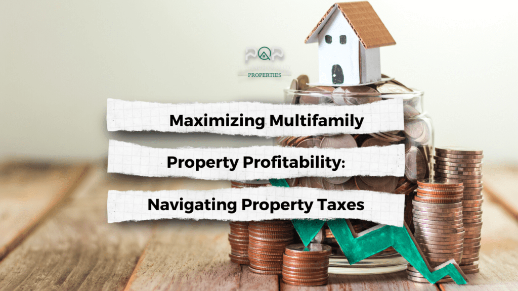 Maximizing Multifamily Property Profability_ Navigating Property Taxes