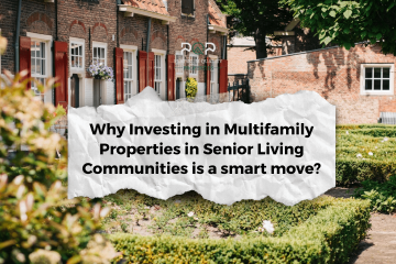 Why Investing in Multifamily Properties in Senior Living Communities is a smart move_